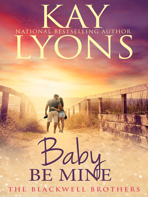 Title details for Baby Be Mine by Kay Lyons - Wait list